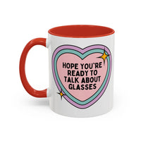 Cute Optometrist Coffee Mug: Hope You're Ready to Talk About Glasses - BIG FRENCHIES
