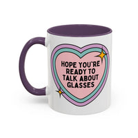 Cute Optometrist Coffee Mug: Hope You're Ready to Talk About Glasses - BIG FRENCHIES