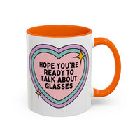 Cute Optometrist Coffee Mug: Hope You're Ready to Talk About Glasses - BIG FRENCHIES