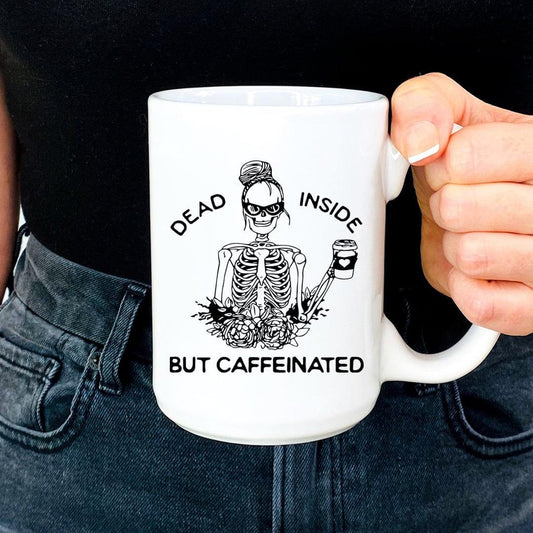 Dead Inside But Caffeinated Mug - BIG FRENCHIES