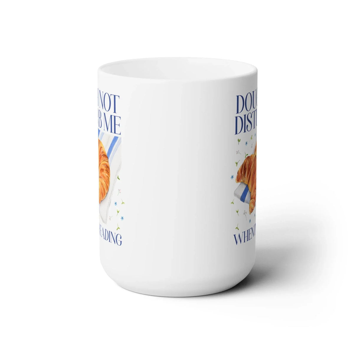 Dough Not Disturb Me When I'm Reading Coffee Mug - BIG FRENCHIES
