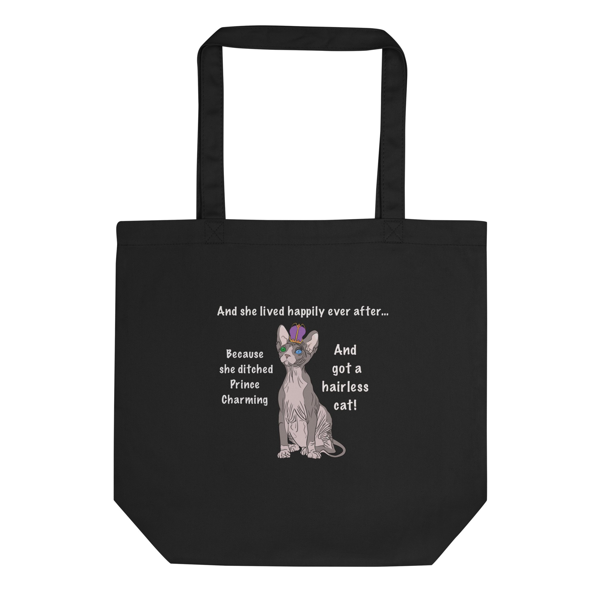 "DITCHED PRINCE CHARMING & GOT A SPHYNX" ECO TOTE