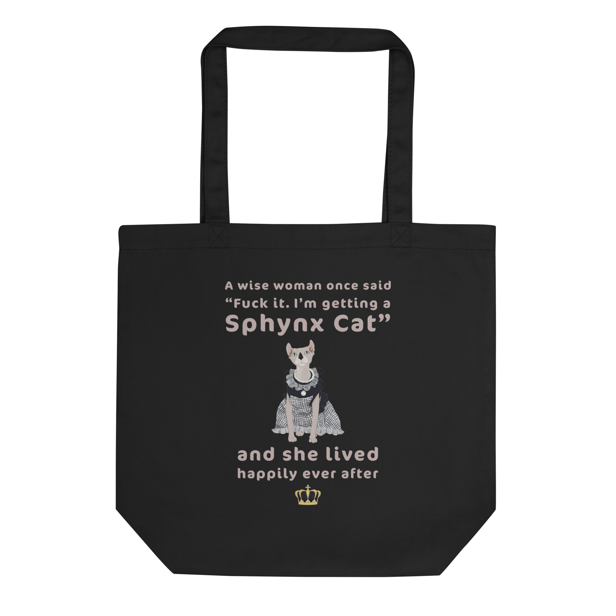 "FUCK IT - I'M GETTING A SPHYNX CAT" TOTE
