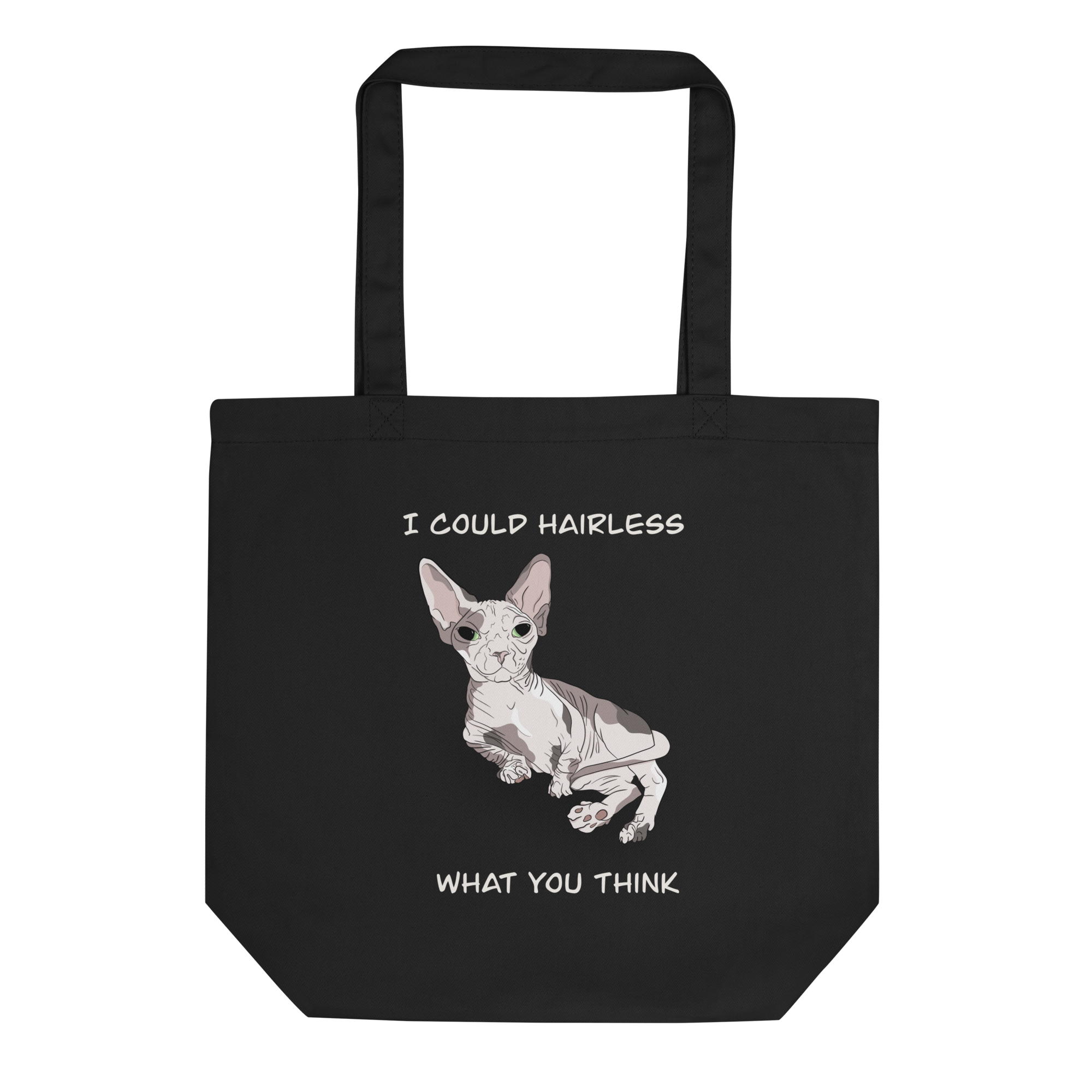 "I COULD HAIRLESS WHAT YOU THINK" ECO TOTE