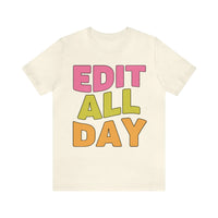 Editing Day Tee Shirt: Edit All Day - BIG FRENCHIES