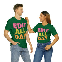 Editing Day Tee Shirt: Edit All Day - BIG FRENCHIES