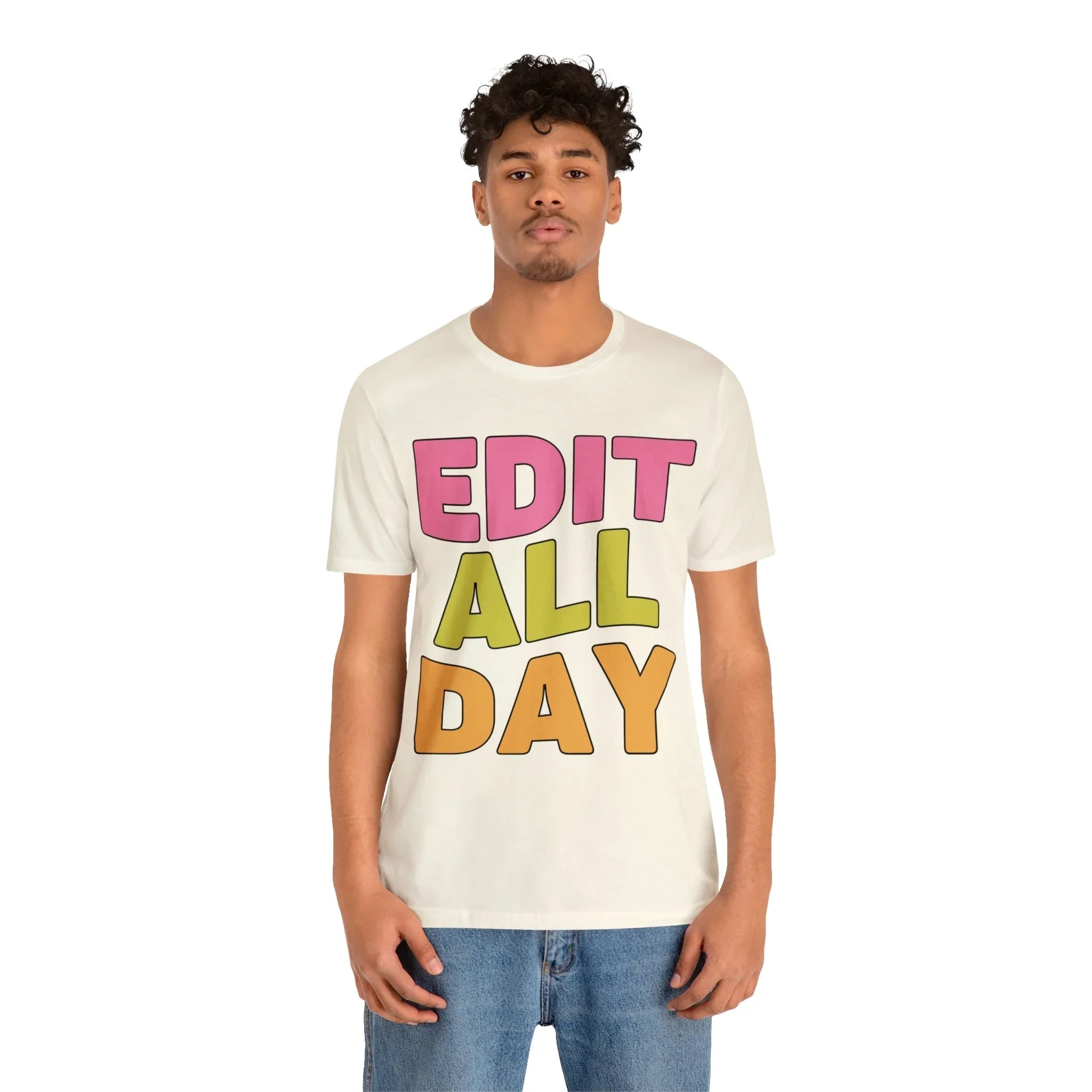 Editing Day Tee Shirt: Edit All Day - BIG FRENCHIES