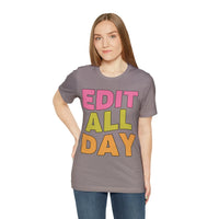 Editing Day Tee Shirt: Edit All Day - BIG FRENCHIES