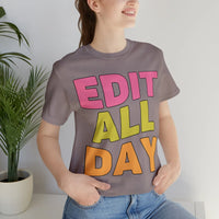 Editing Day Tee Shirt: Edit All Day - BIG FRENCHIES