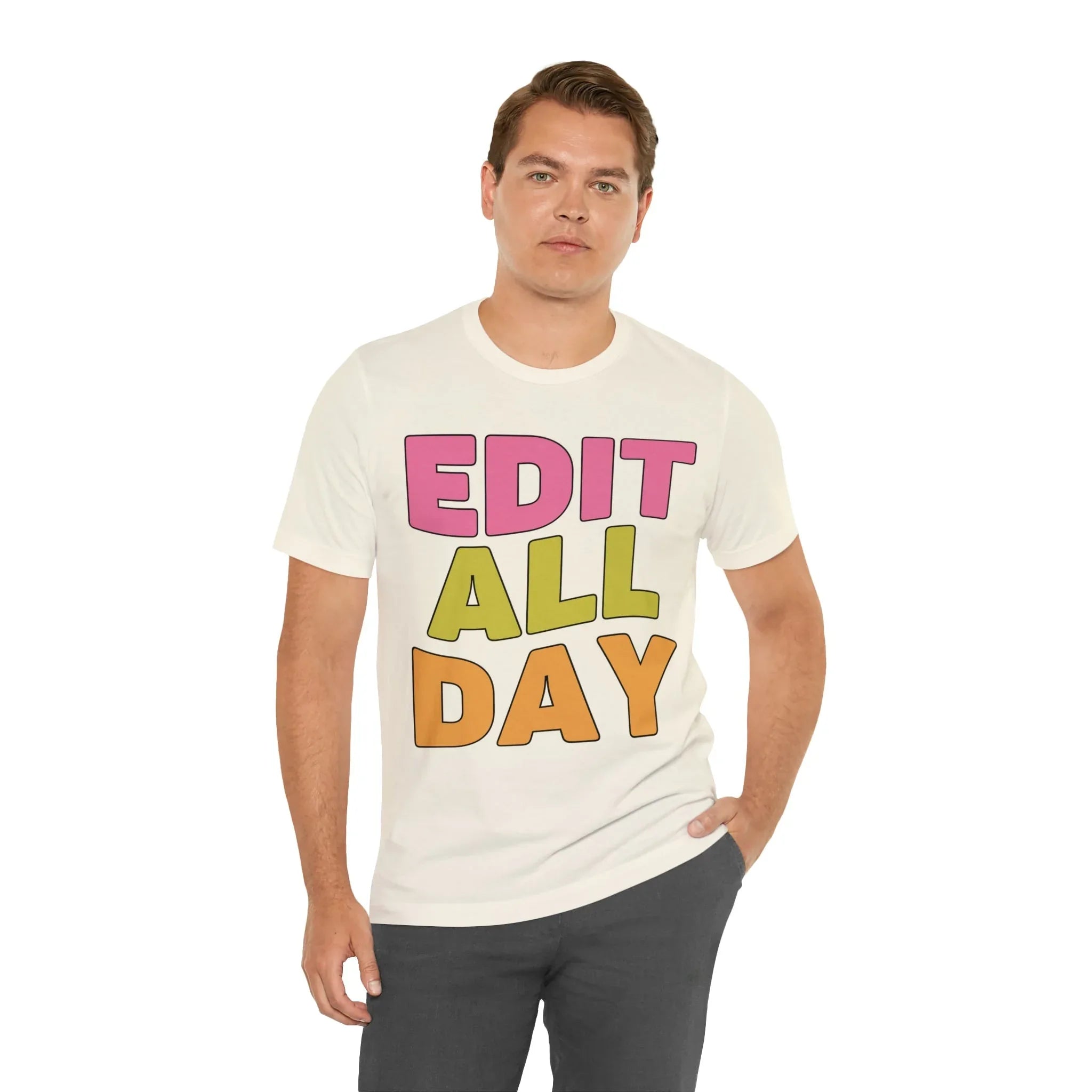 Editing Day Tee Shirt: Edit All Day - BIG FRENCHIES