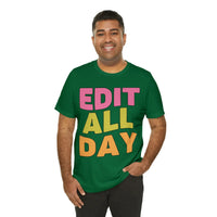 Editing Day Tee Shirt: Edit All Day - BIG FRENCHIES