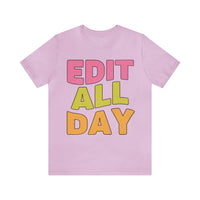 Editing Day Tee Shirt: Edit All Day - BIG FRENCHIES