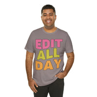 Editing Day Tee Shirt: Edit All Day - BIG FRENCHIES
