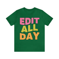 Editing Day Tee Shirt: Edit All Day - BIG FRENCHIES