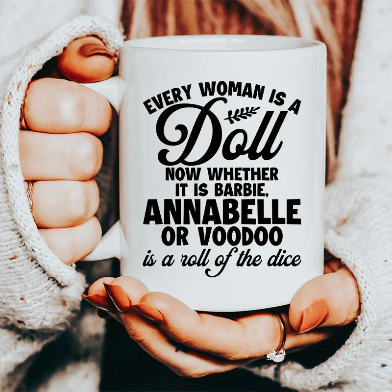 Every Woman Is A Doll Ceramic Mug 15 oz