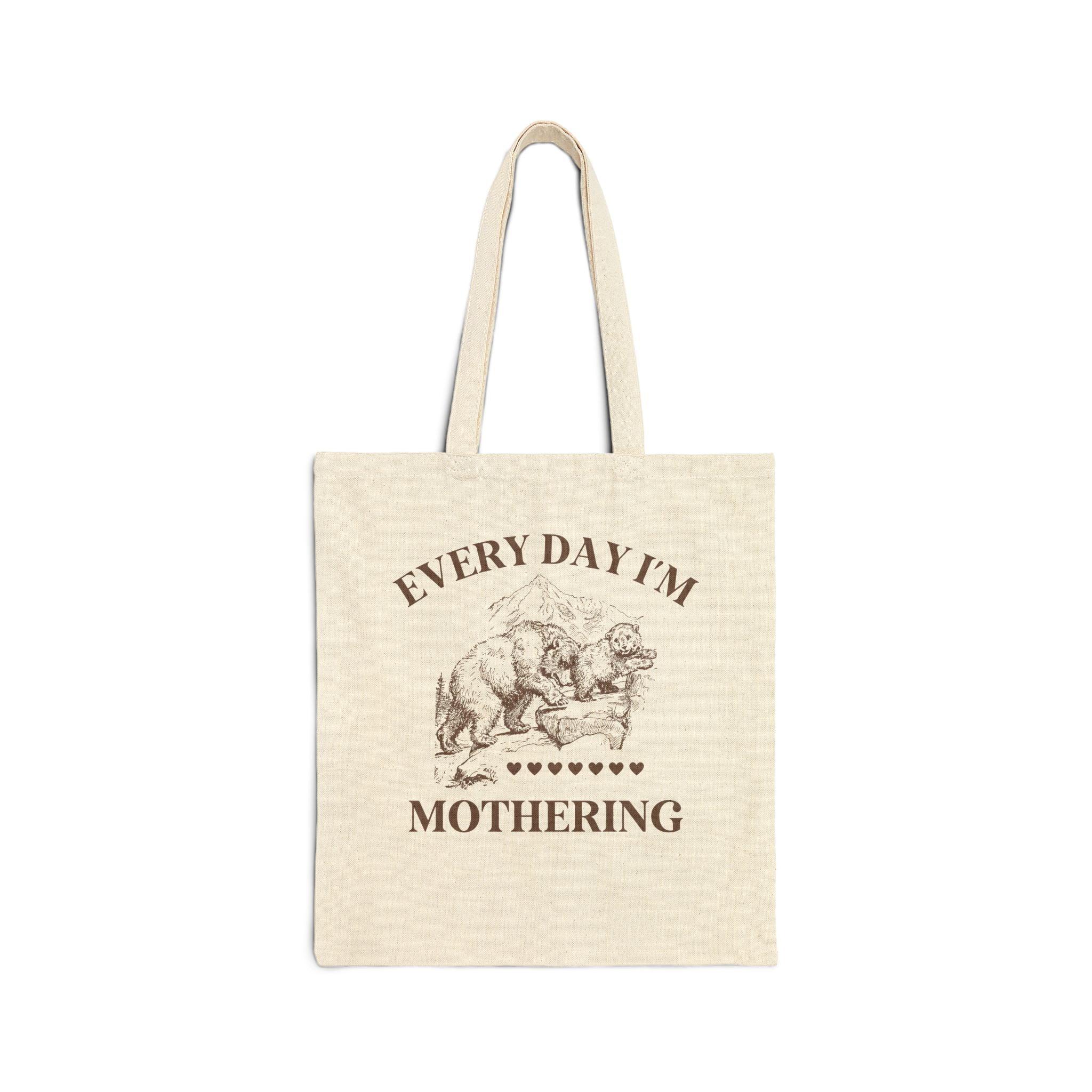 Everyday I'm Mothering Tote - BIG FRENCHIES