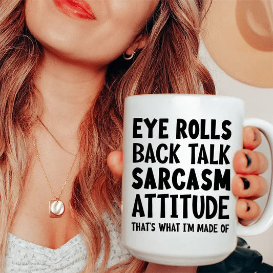 Eye Rolls Back Talk Sarcasm Attitude Ceramic Mug 15 oz - BIG FRENCHIES