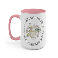 Floral History Coffee Mug, History Professor or Student: I Read More History Books Than Your Dad - BIG FRENCHIES