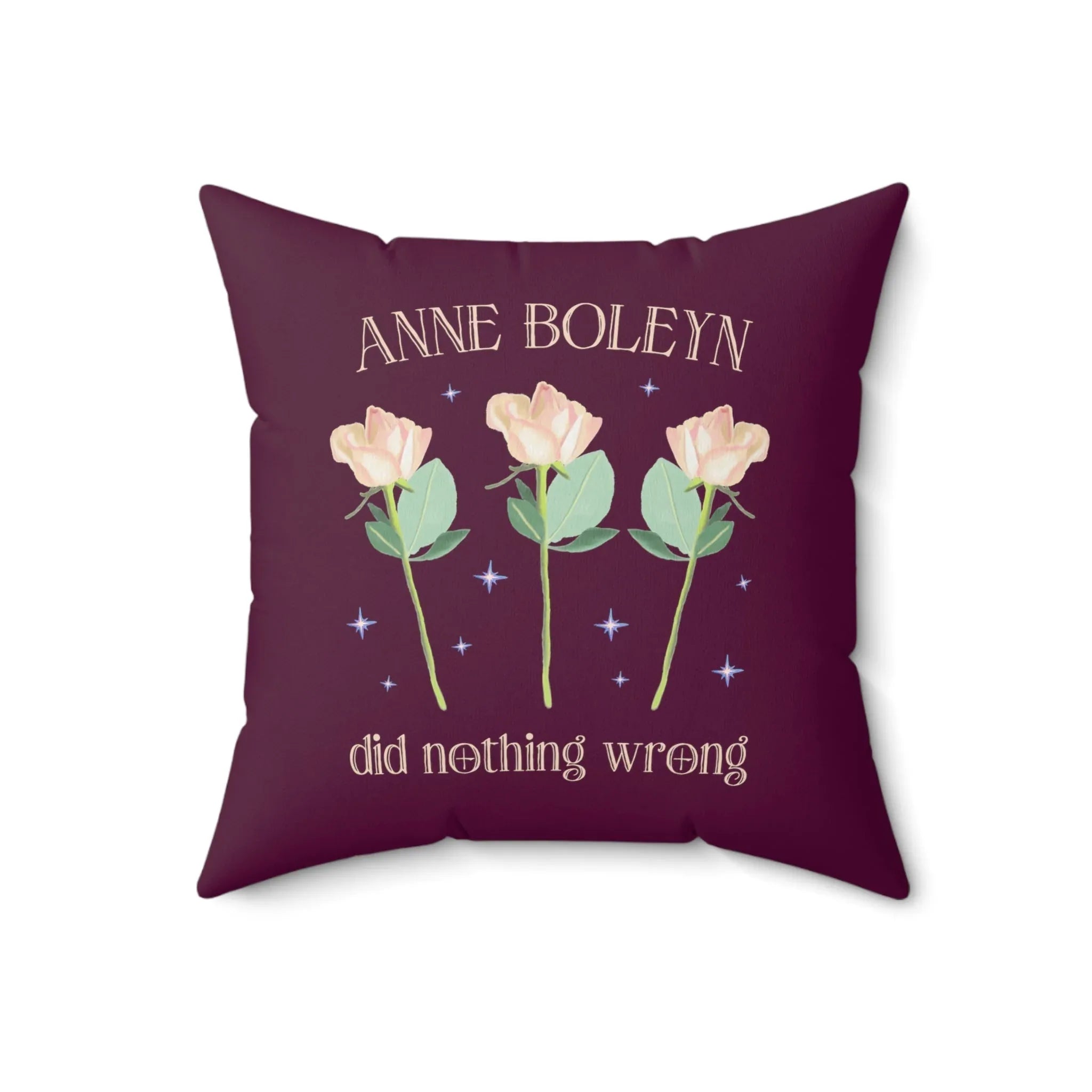 Floral History Pillow with Roses: Anne Boleyn Did Nothing Wrong | Cute Tudor History Pillow - BIG FRENCHIES