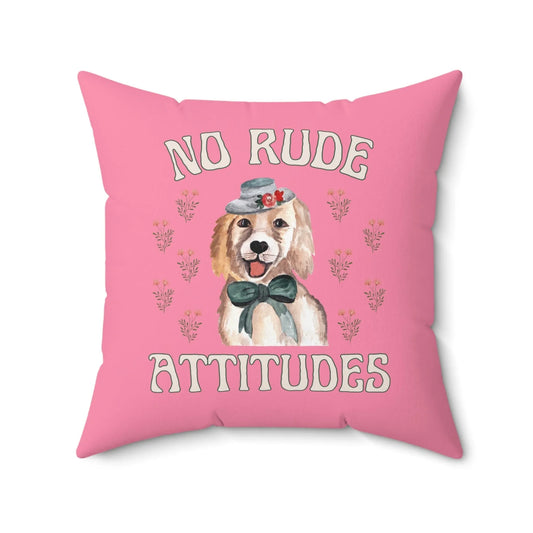 No Rude Attitudes Pillow - BIG FRENCHIES