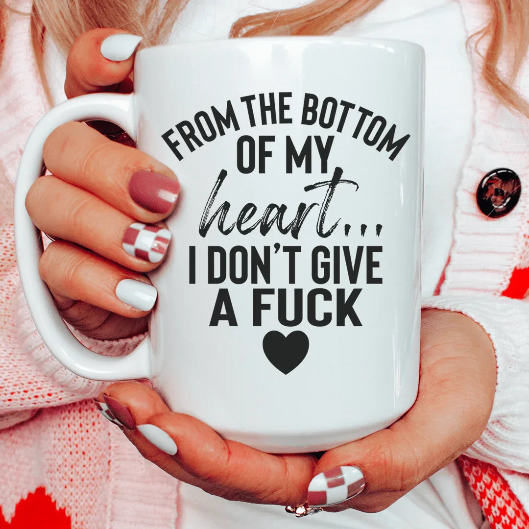 From The Bottom Of My Heart Ceramic Mug 15 oz - BIG FRENCHIES