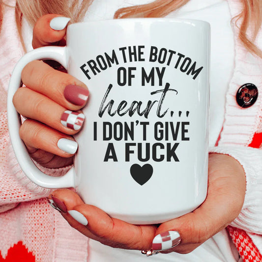 From The Bottom Of My Heart Ceramic Mug 15 oz - BIG FRENCHIES