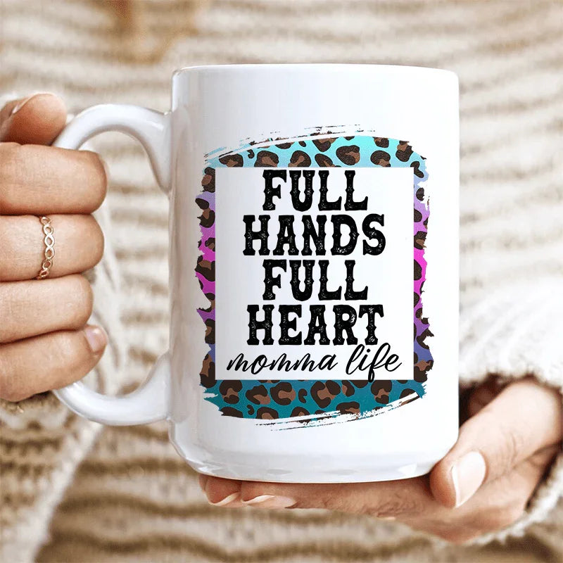 Full Hands Full Heart Ceramic Mug 15 oz - BIG FRENCHIES