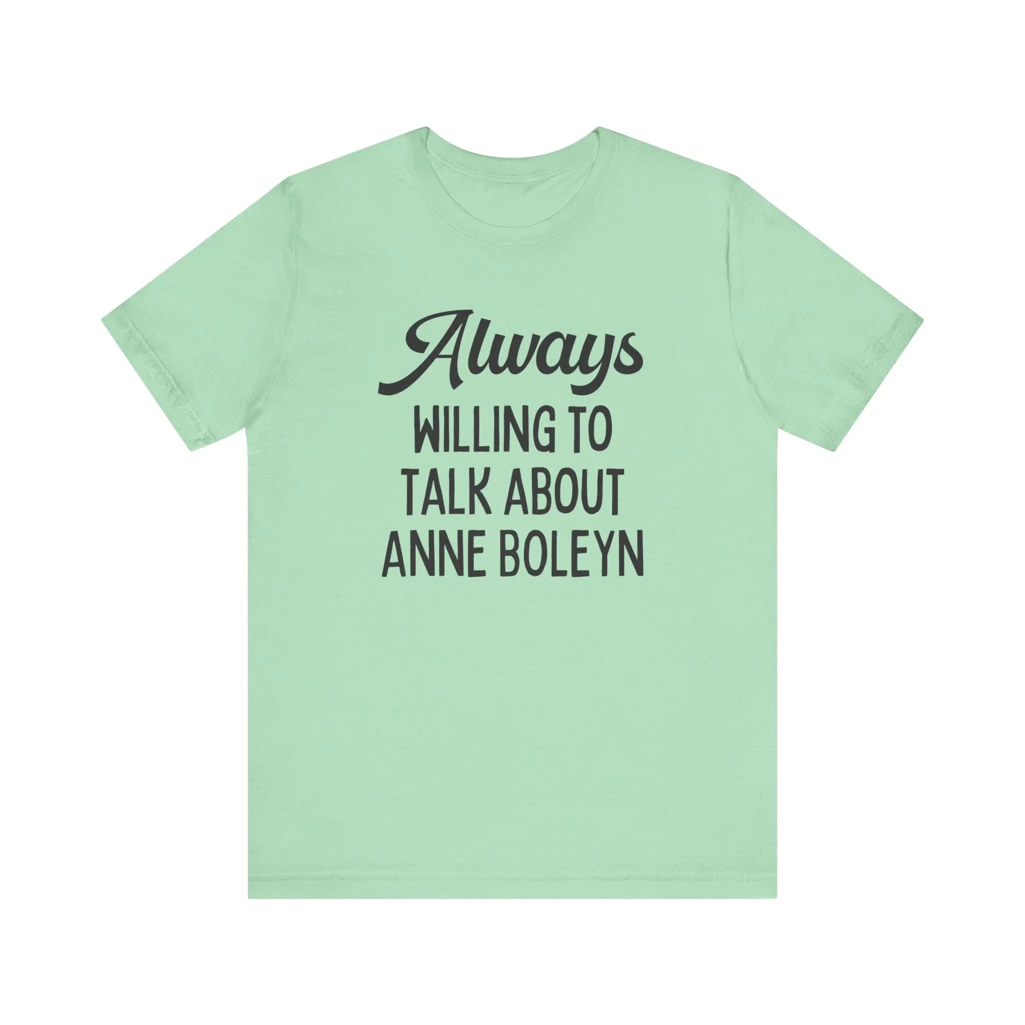 Funny Anne Boleyn Tee Shirt - BIG FRENCHIES