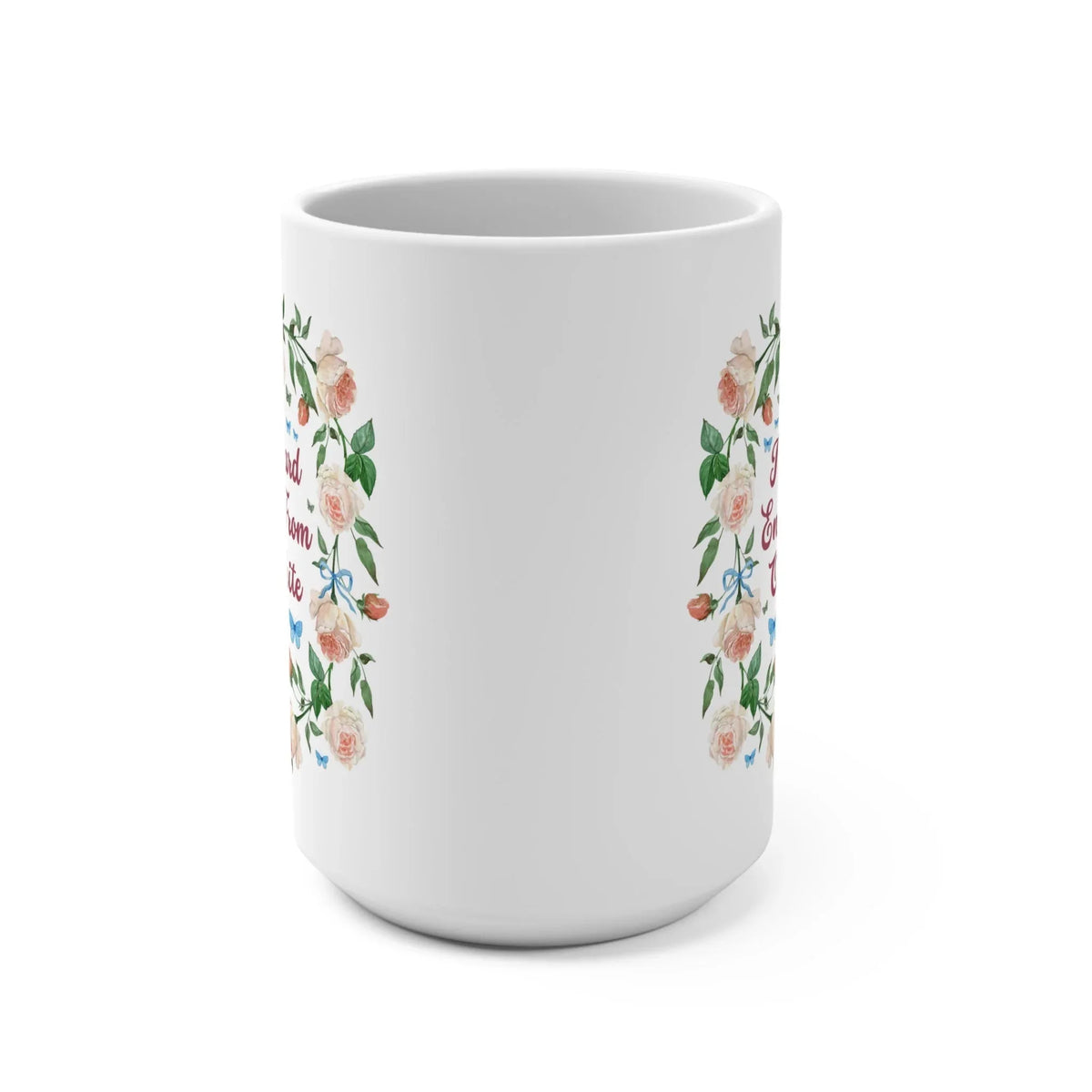 Funny Feminist Coffee Mug with Roses - BIG FRENCHIES