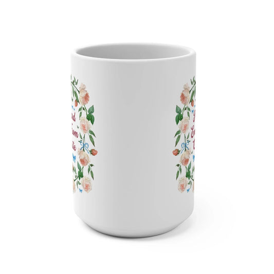 Funny Feminist Coffee Mug with Roses - BIG FRENCHIES