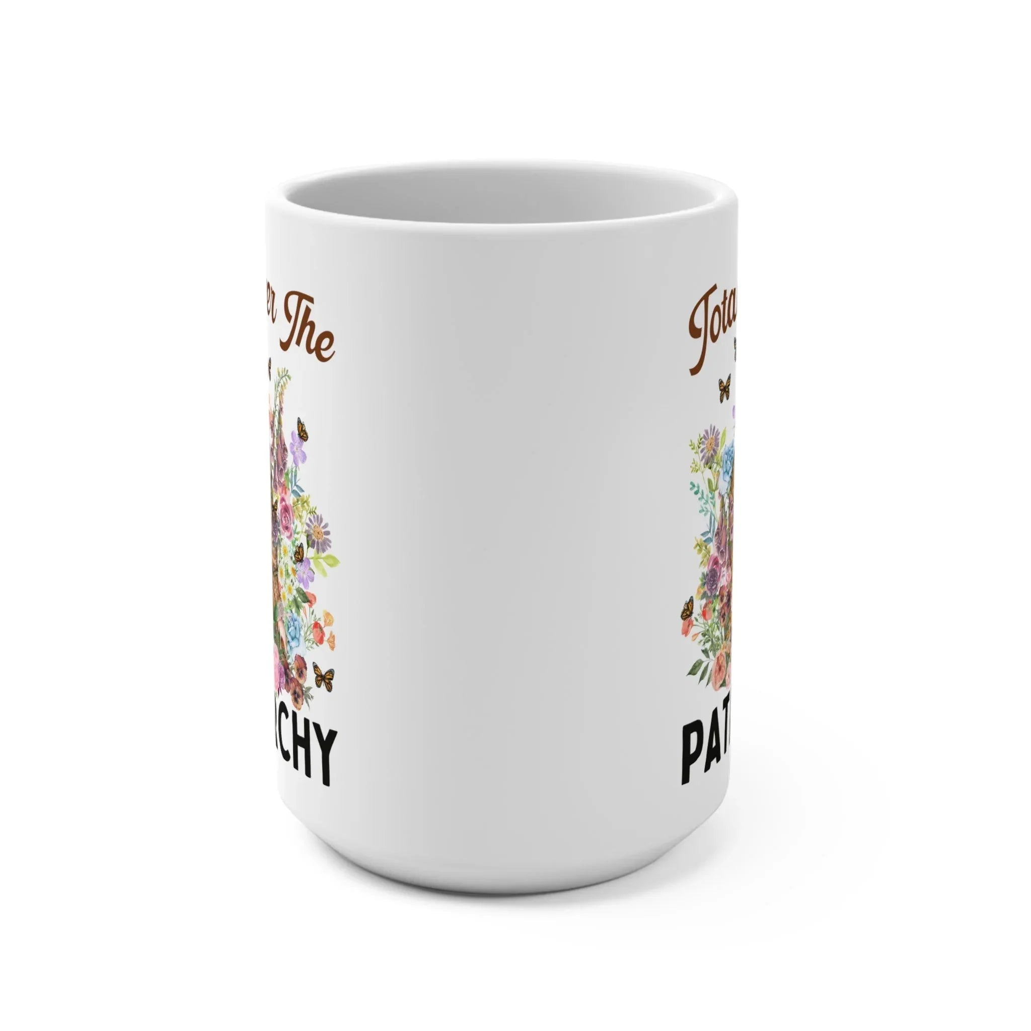 Totally over the Patriarchy Mug - BIG FRENCHIES