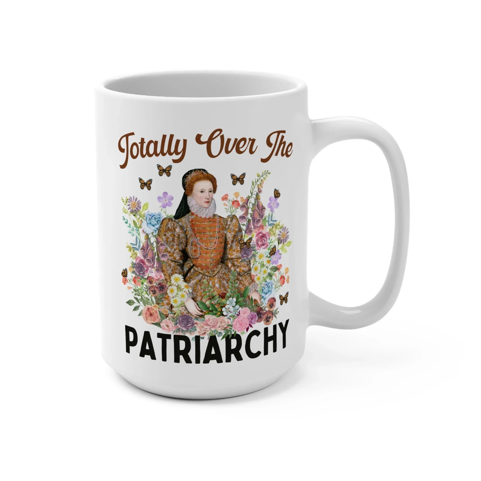 Totally over the Patriarchy Mug - BIG FRENCHIES