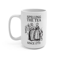 Spilling the Tea Since 1773 Mug - BIG FRENCHIES