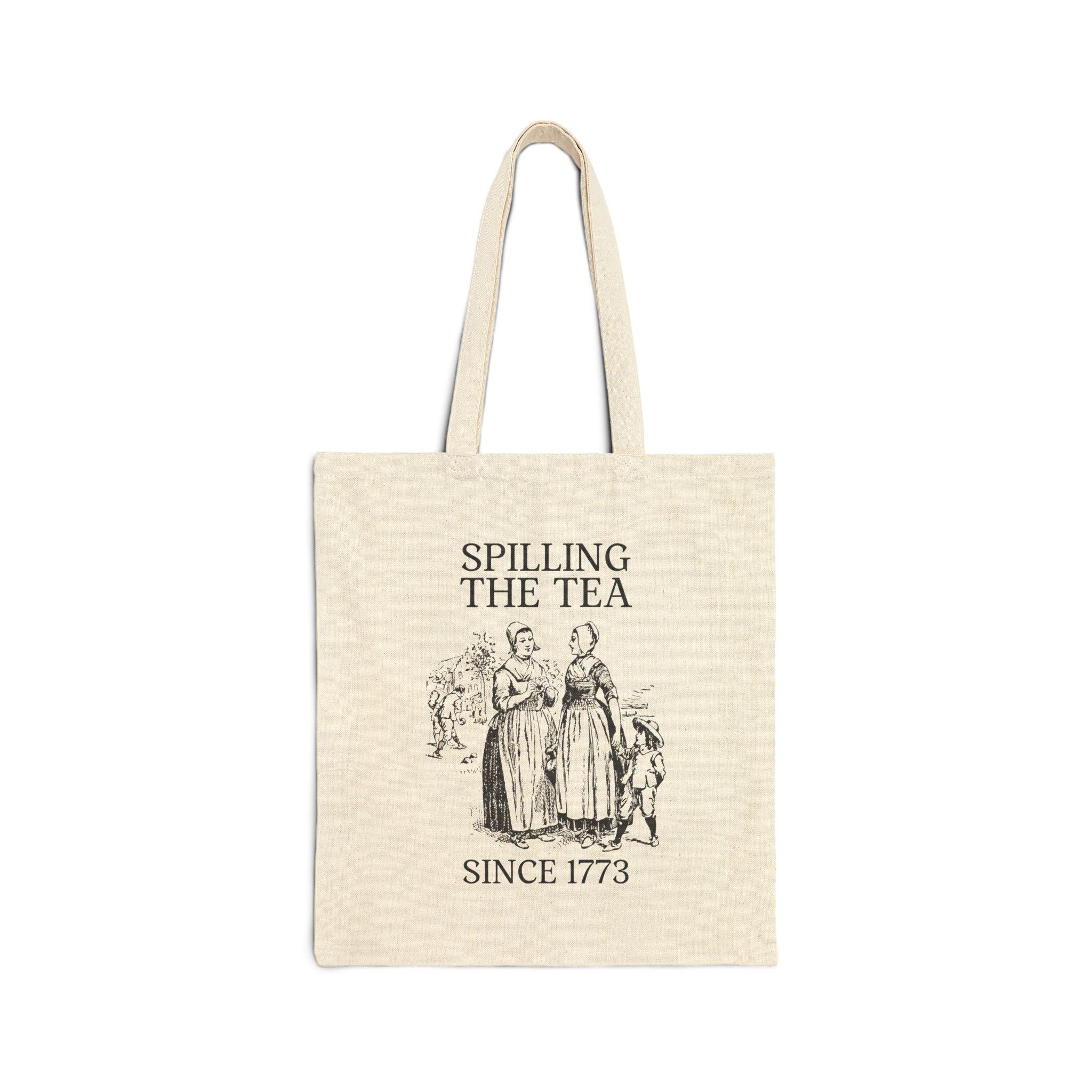 Spilling the Tea Since 1773 Tote - BIG FRENCHIES