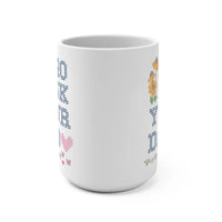 Go Ask Your Dad Mug - BIG FRENCHIES