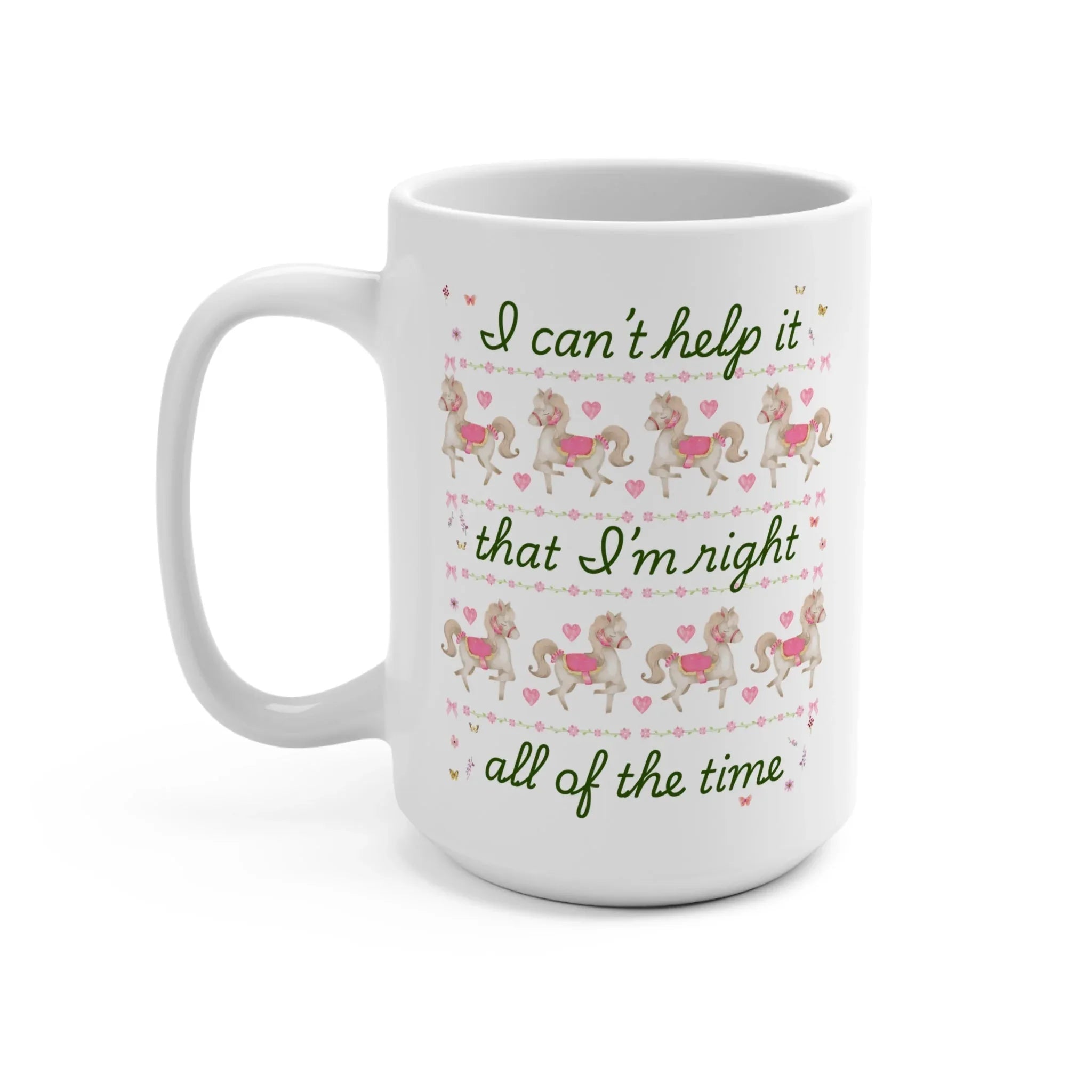 Right all The Time Mug - BIG FRENCHIES