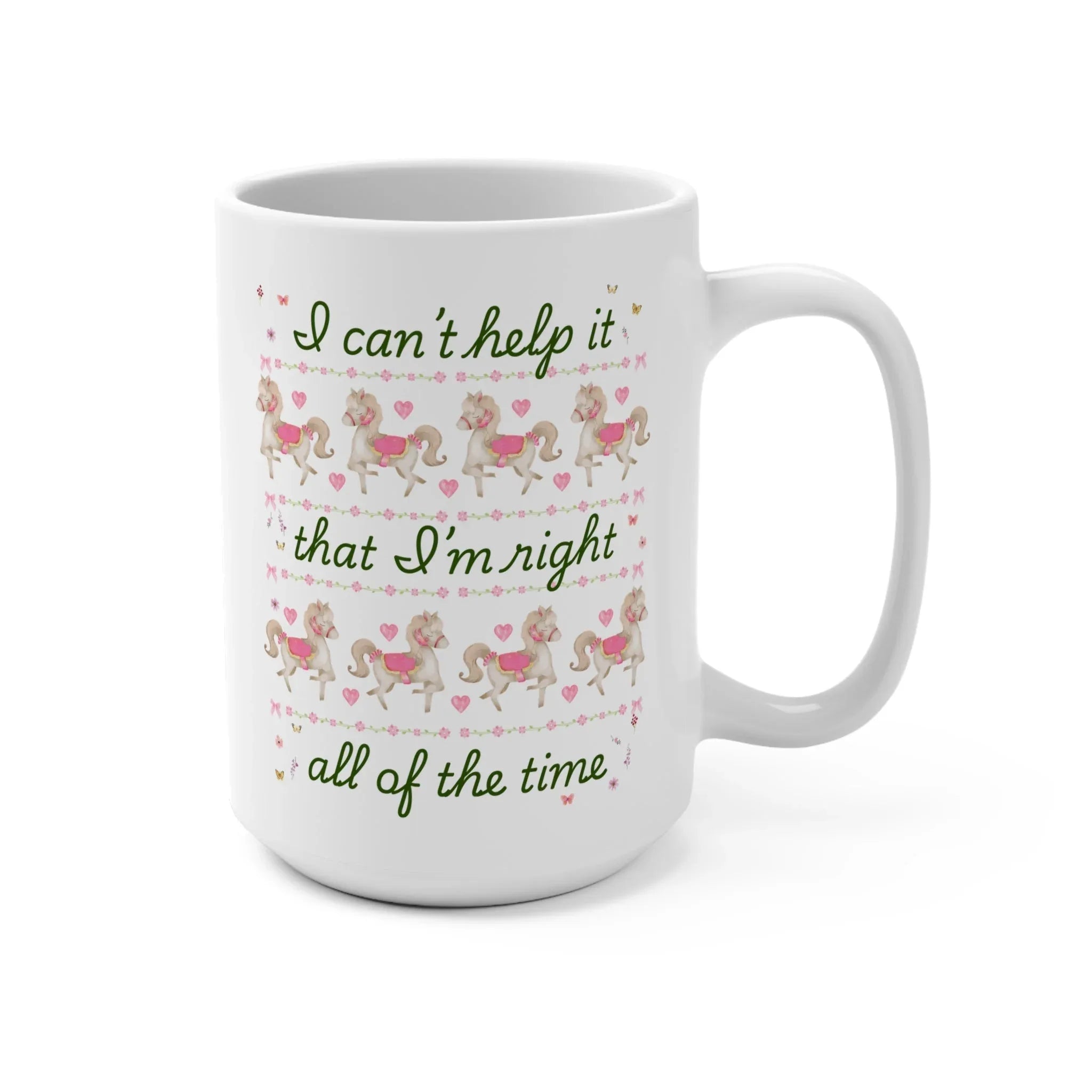 Right all The Time Mug - BIG FRENCHIES