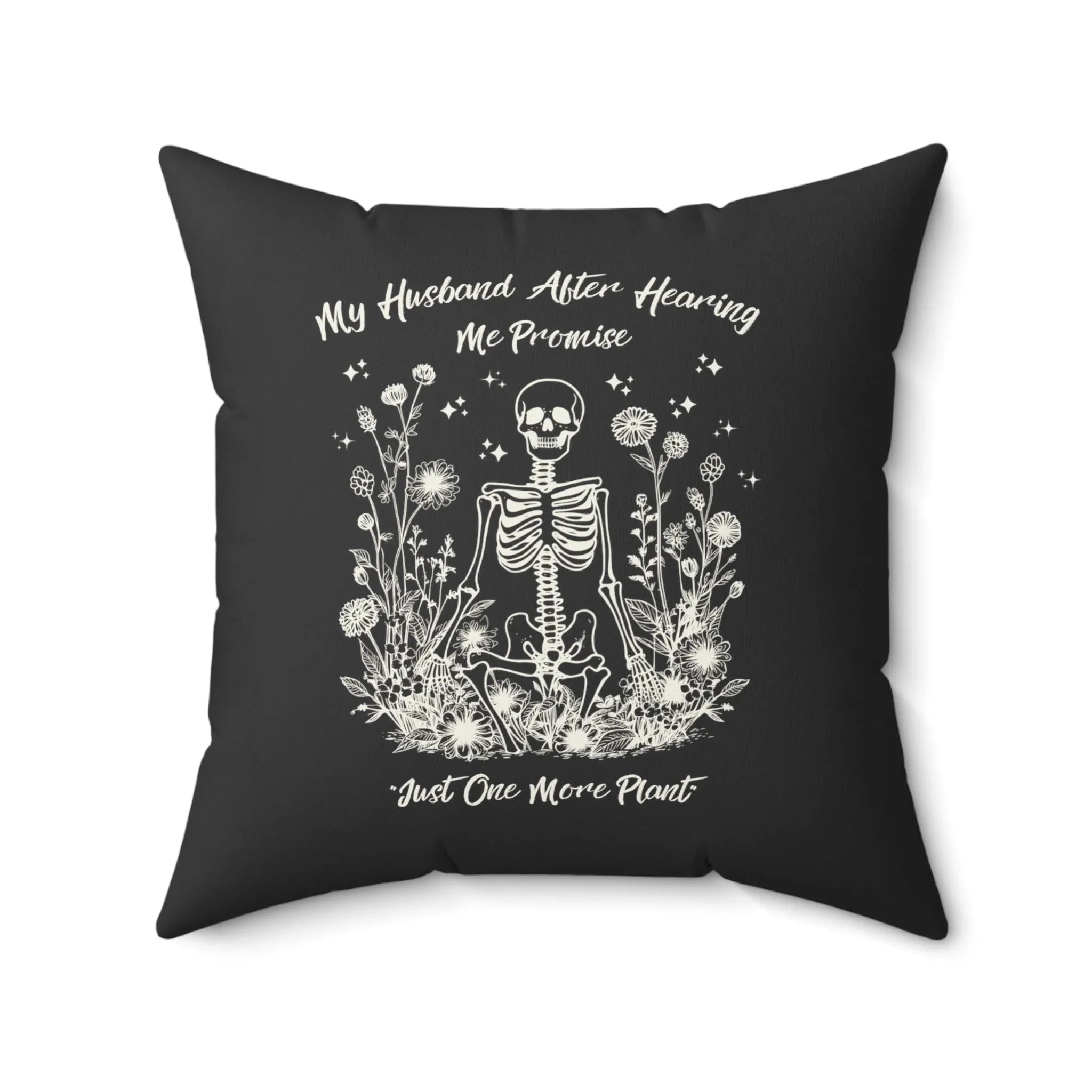 Funny Skeleton Pillow for Married Plant Lover: Just One More Plant - BIG FRENCHIES