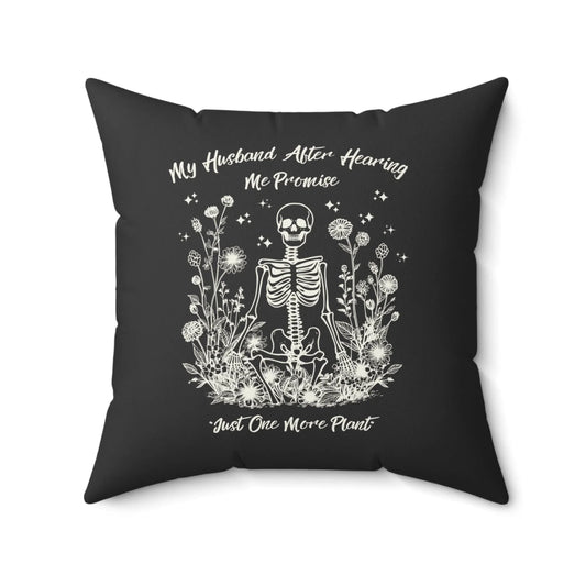 Funny Skeleton Pillow for Married Plant Lover: Just One More Plant - BIG FRENCHIES