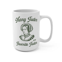 Mary Tudor Coffee Mug - BIG FRENCHIES