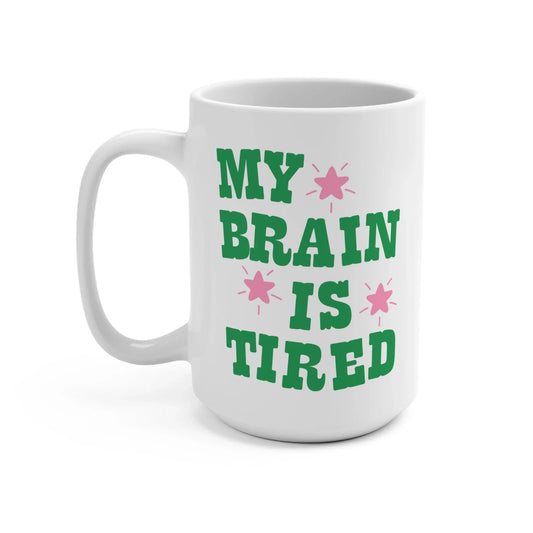 My Brain is Tired Mug - BIG FRENCHIES