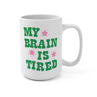 My Brain is Tired Mug - BIG FRENCHIES