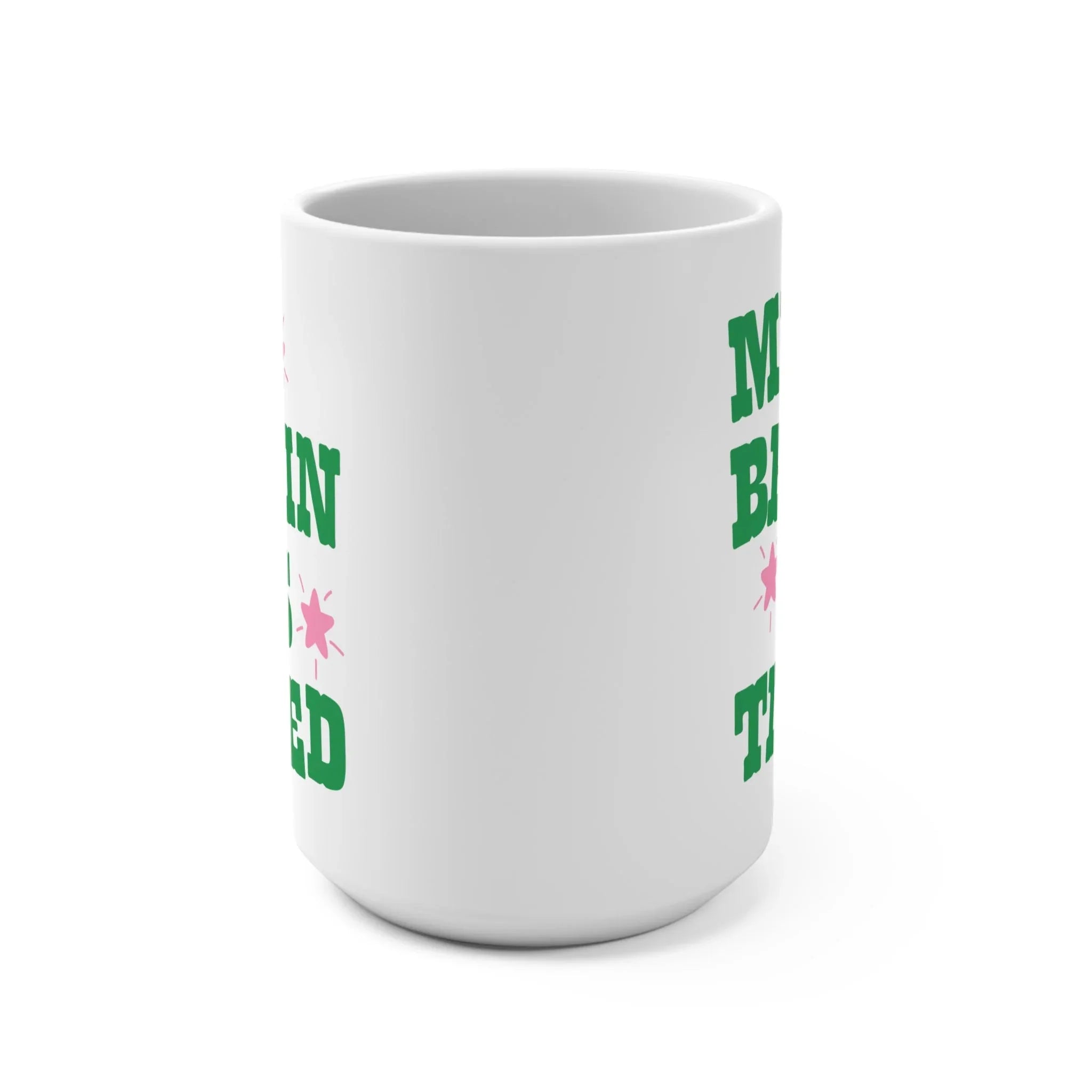 My Brain is Tired Mug - BIG FRENCHIES