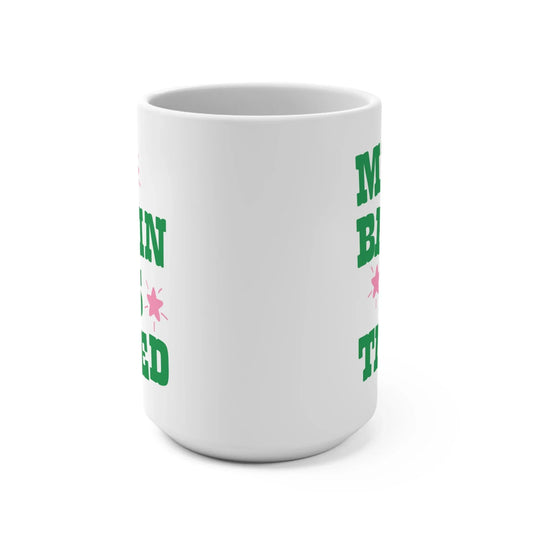 My Brain is Tired Mug - BIG FRENCHIES