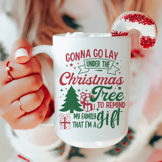 Gonna Go Lay Under The Christmas Tree Mug 15oz - BIG FRENCHIES