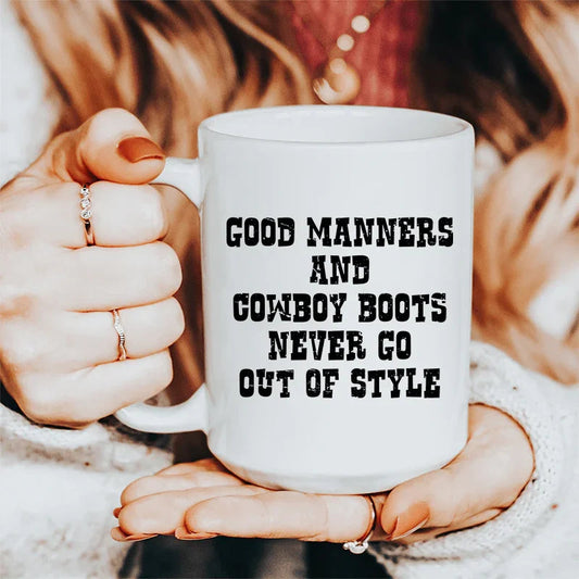 Good Manners And Cowboy Boots Ceramic Mug 15 oz - BIG FRENCHIES