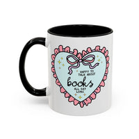 Happy to Talk About Books All Day Long Coffee Mug - BIG FRENCHIES