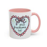 Happy to Talk About Fractions Coffee Mug - BIG FRENCHIES