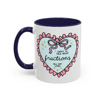 Happy to Talk About Fractions Coffee Mug - BIG FRENCHIES