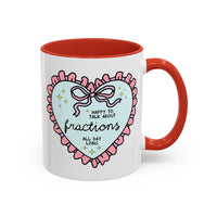 Happy to Talk About Fractions Coffee Mug - BIG FRENCHIES